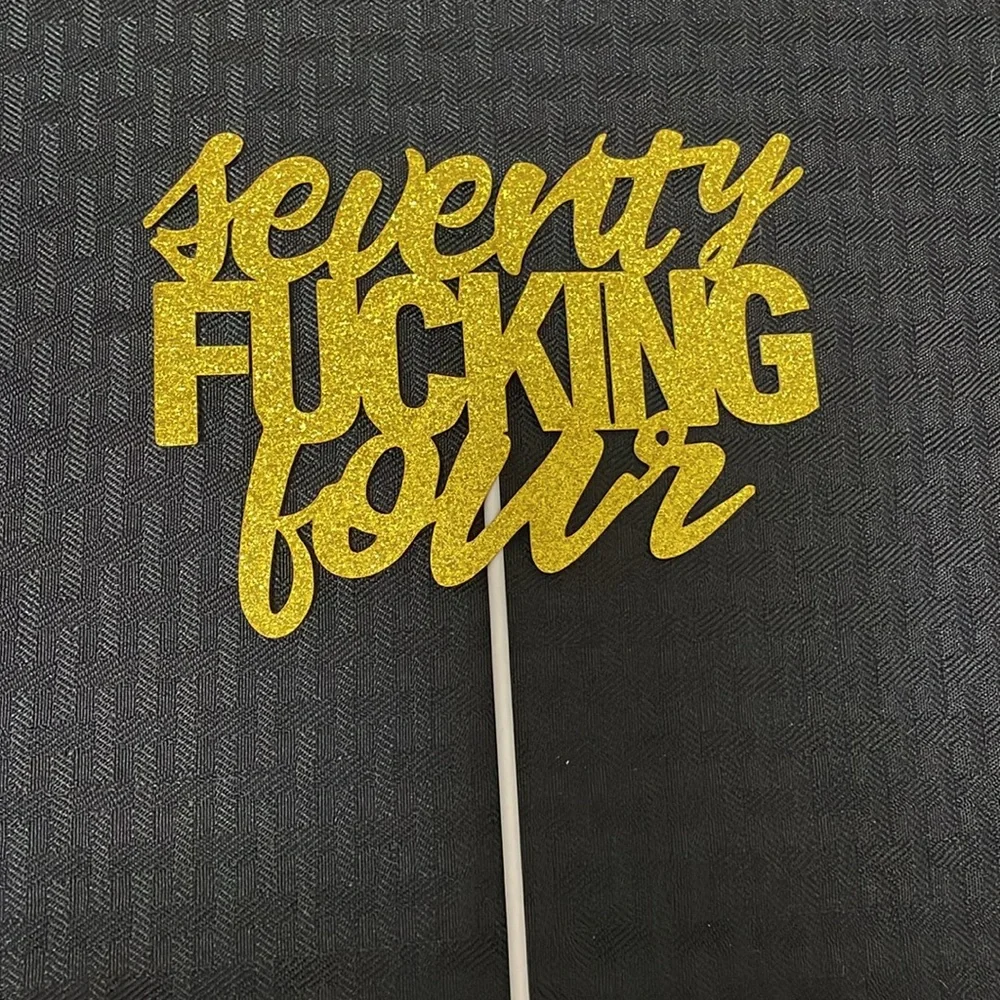 Seventy Fucking Four Cake Toppers - Happy 74th Birthday Glittery Cake New